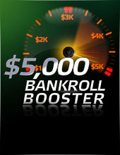 $5,000 Bankroll Booster